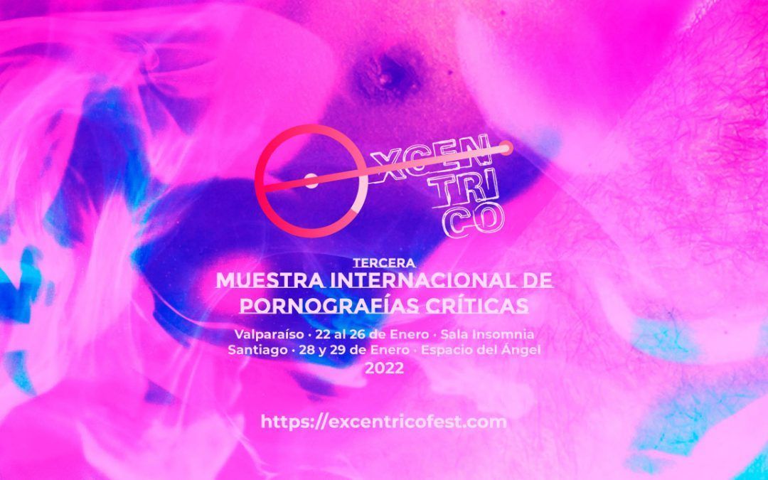 Por una pornobarricada – Excéntrico celebra su 3ª edición entre Valparaíso y Santiago de Chile