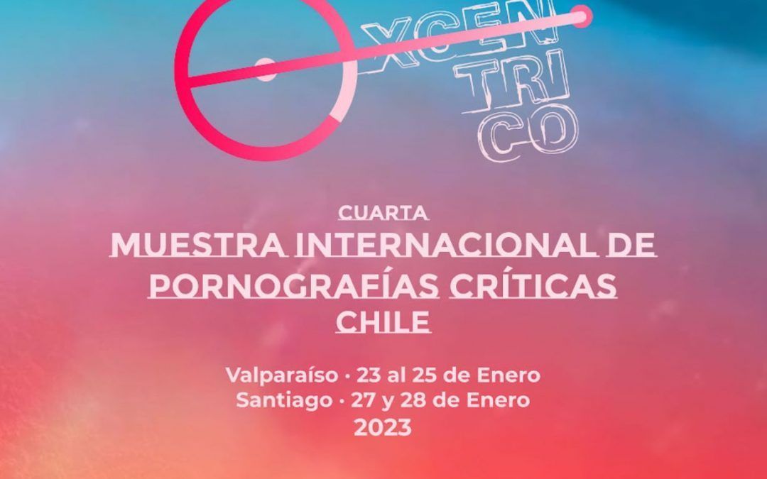 Excéntrico 2023: Disidencia sexual, activismos pro-sexo y revuelta distópica en la trinchera porno